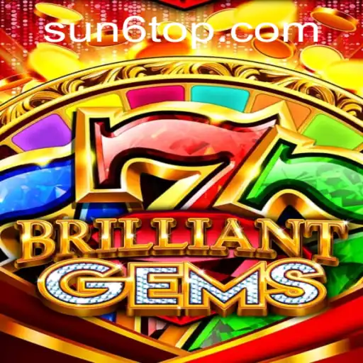 Discover the Exciting World of BrilliantGems and SUN6.COM