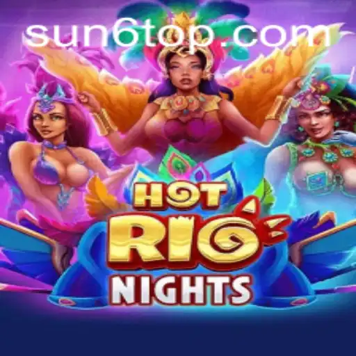 Exploring the Thrill of HotRioNights: An Engaging Game Experience with SUN6.COM