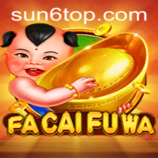 Exploring FaCaiFuWa: A Thrilling Gaming Experience with SUN6.COM
