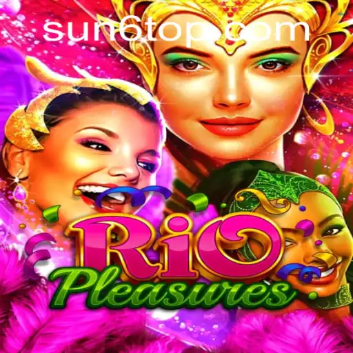 Exploring the Vibrant World of RioPleasures and the Role of SUN6.COM